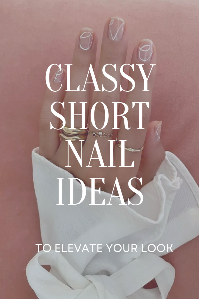 Classy Short Nail Ideas