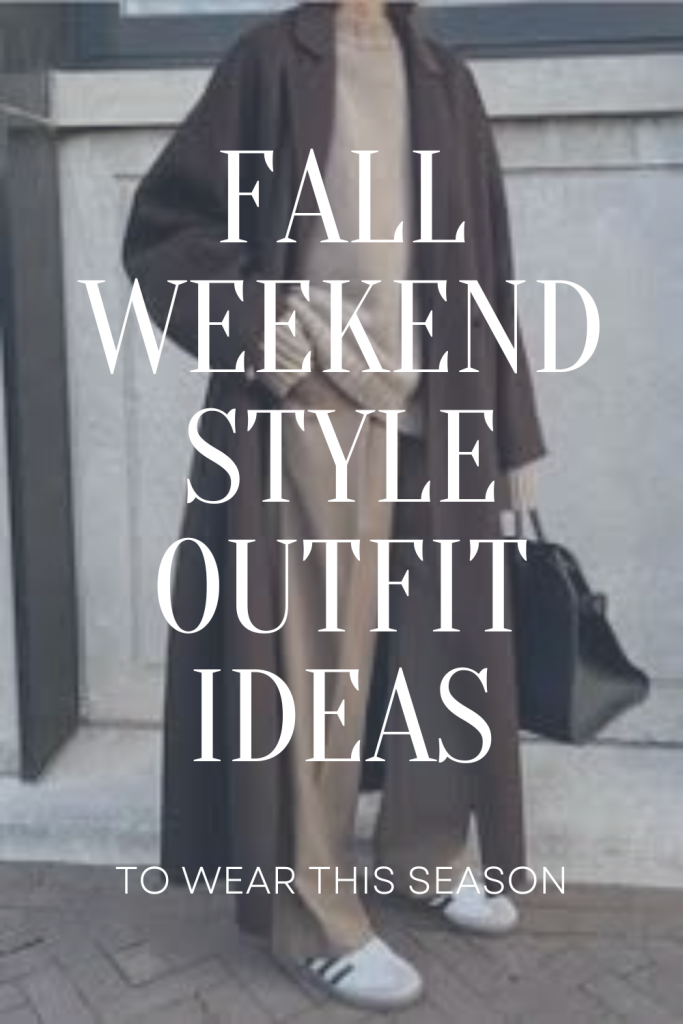 Fall Weekend Style outfit ideas