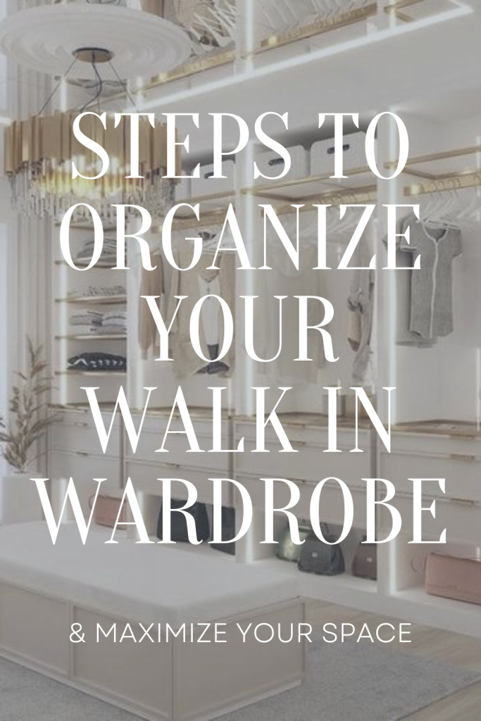 Steps to Organize Your Walk-in Wardrobe
