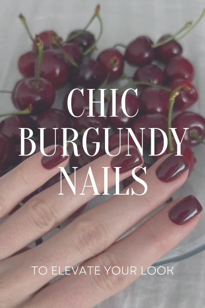 Chic Burgundy Nails