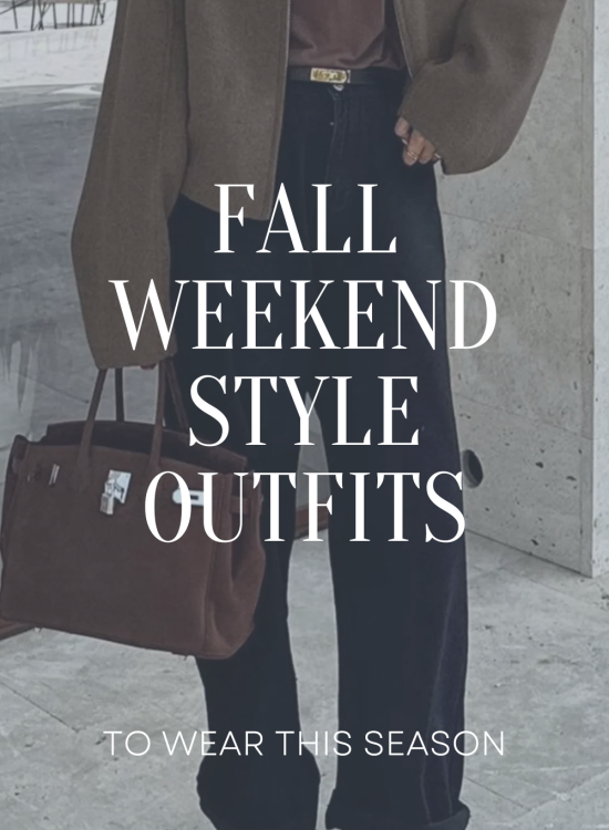 Fall Weekend Style Outfit Ideas