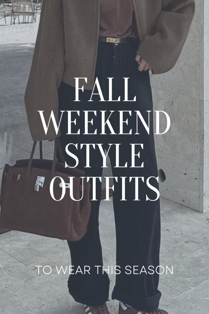 Fall Weekend Style Outfit Ideas