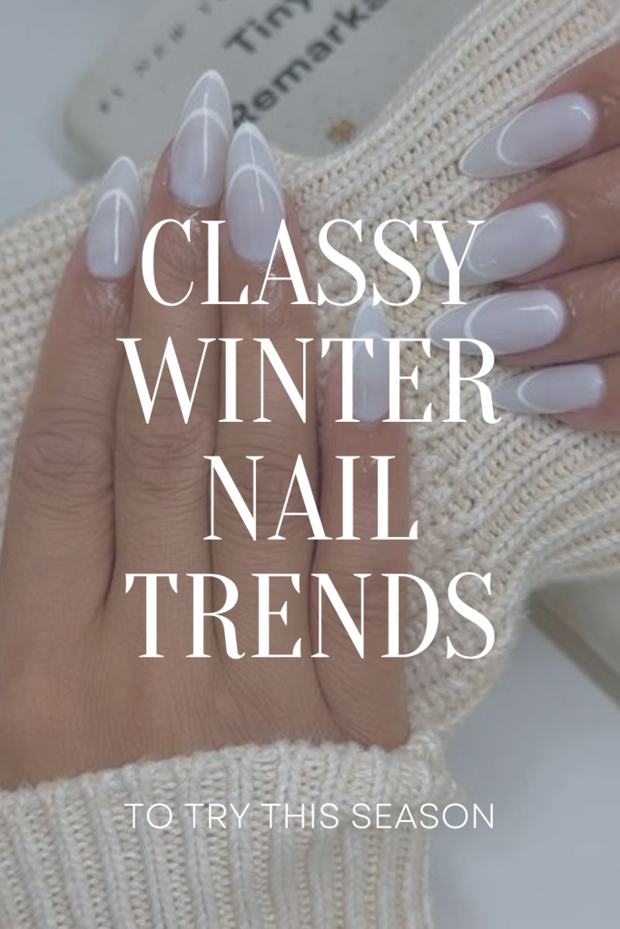 Classy Winter Nail Trends to try this season