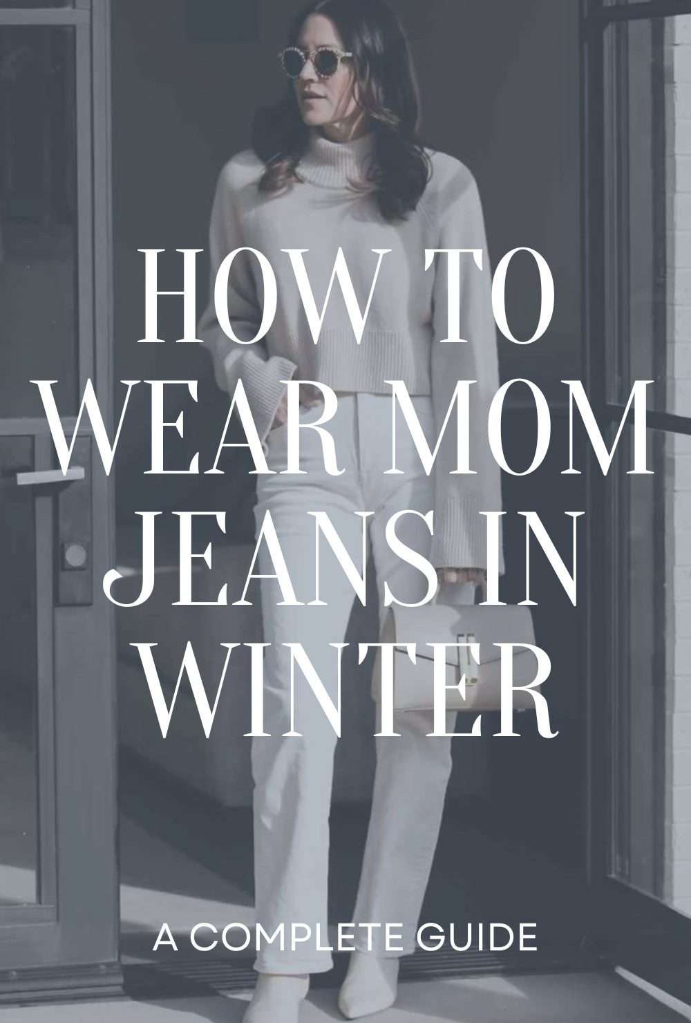 How to Wear Mom Jeans in Winter