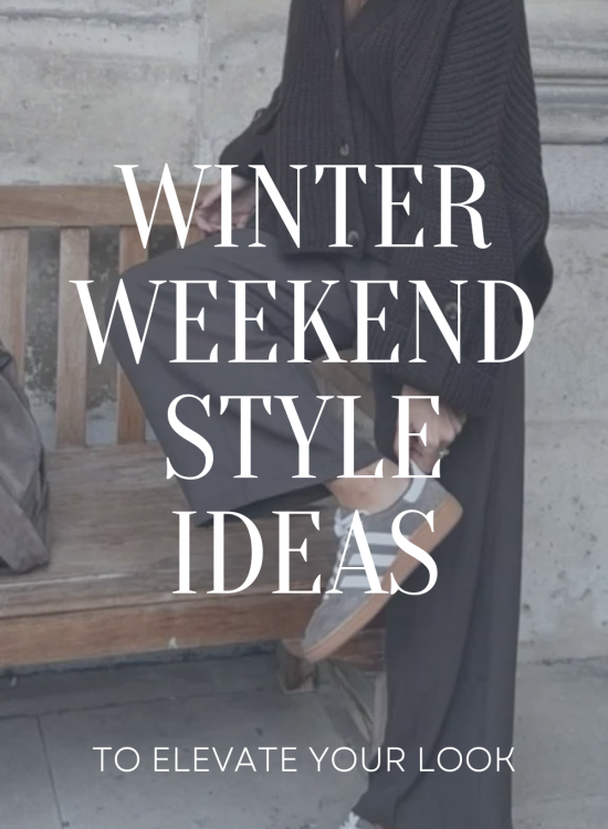 Winter Weekend Style Outfits