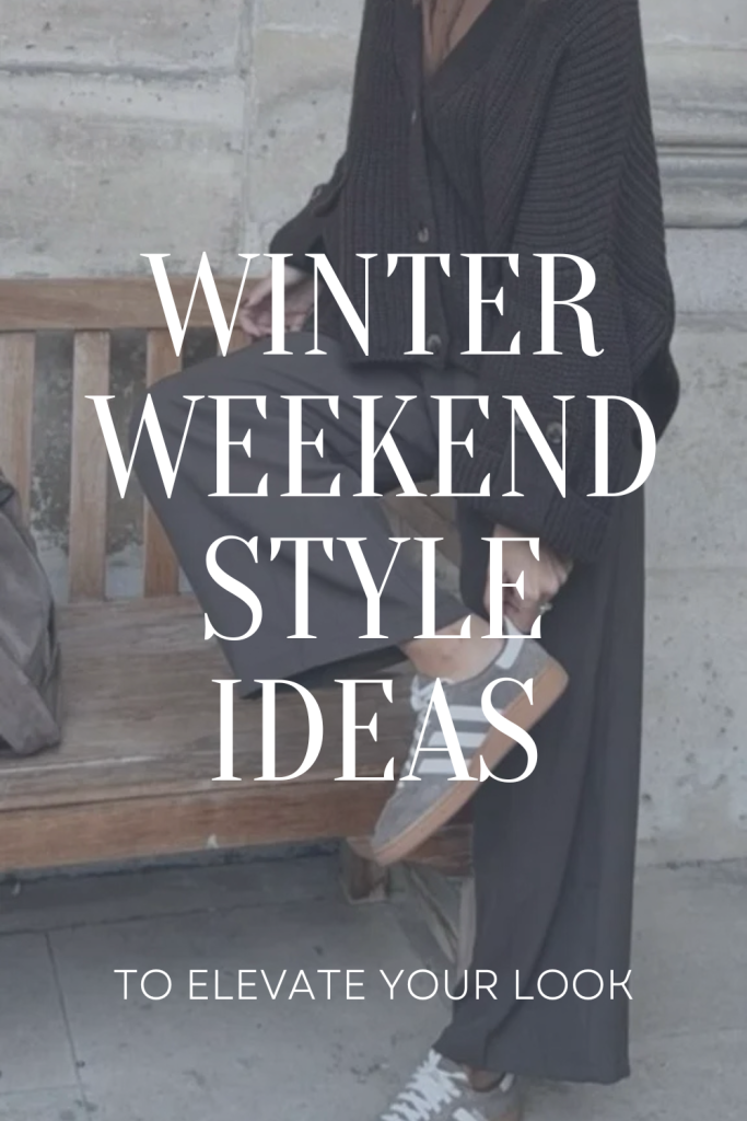 Winter Weekend Style Ideas
