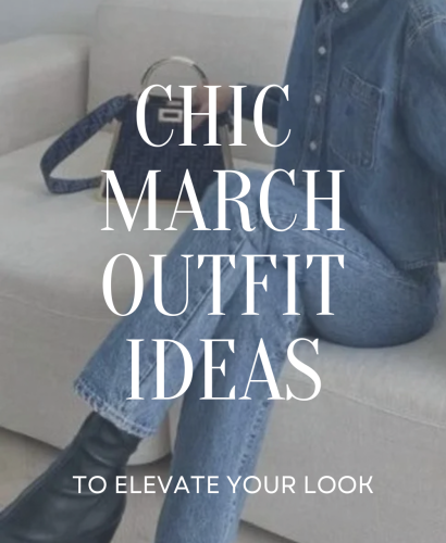 Chic March Outfits to Recreate
