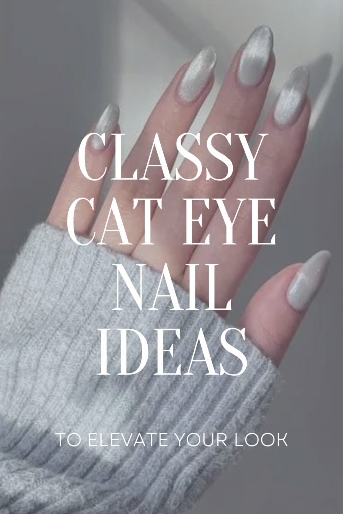 Classy Cat Eye Nail Ideas