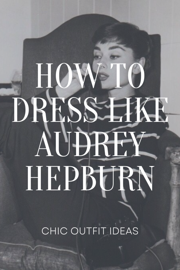 how to dress like Audrey Hepburn