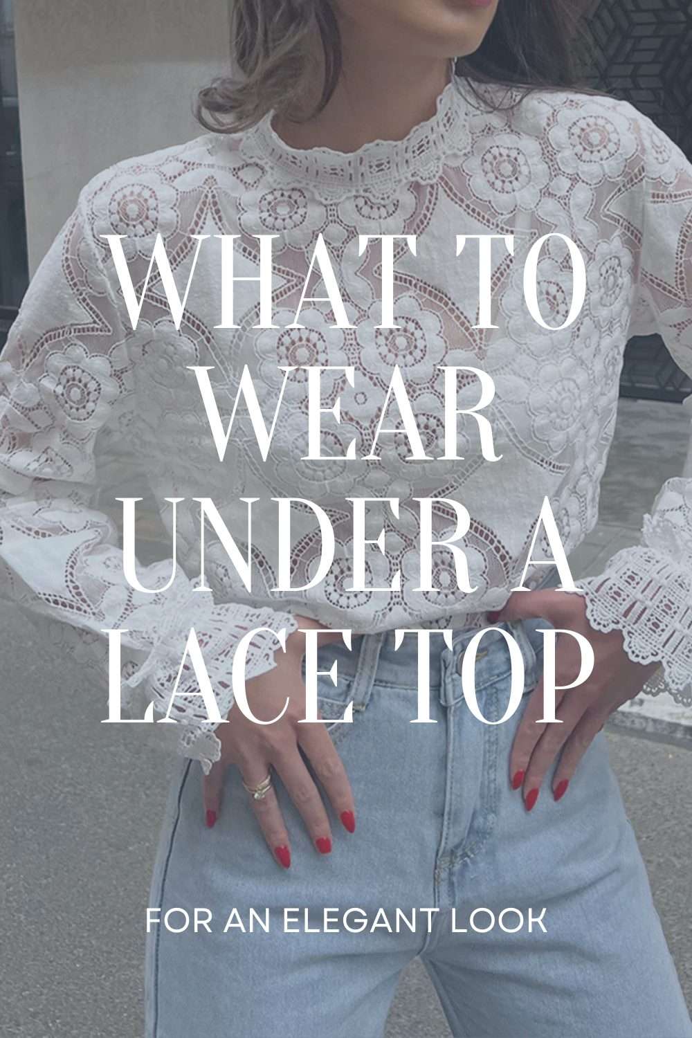 What To Wear Under A Lace Top