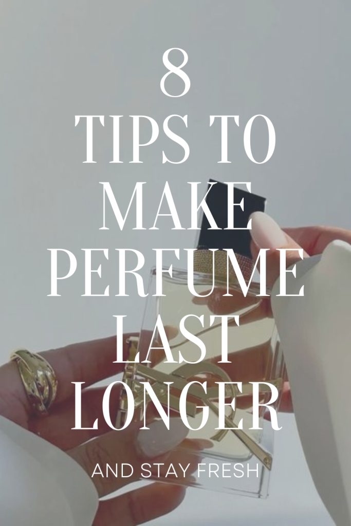 8 tips to make perfume last longer