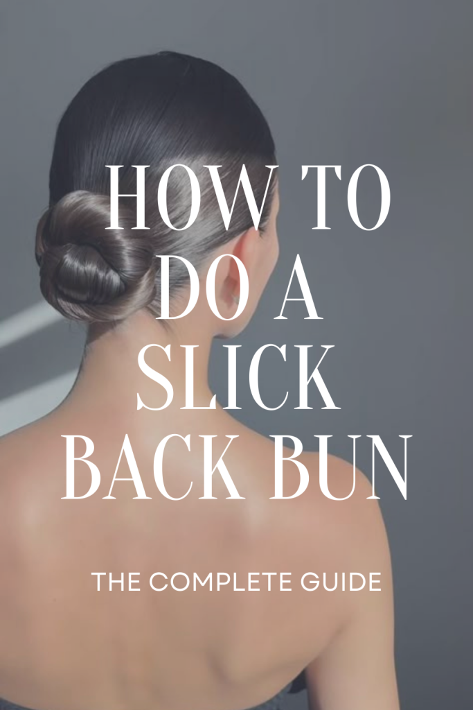 How to Do a Slick Back Bun