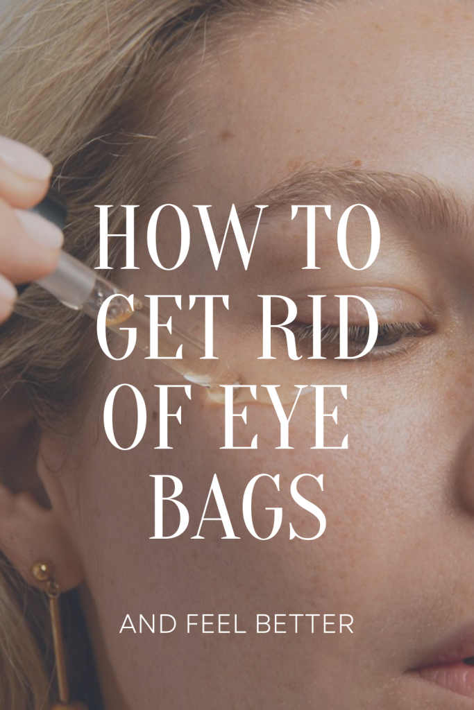 how to get rid of eye bags