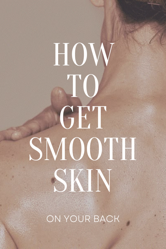 How to Get Smooth Back Skin