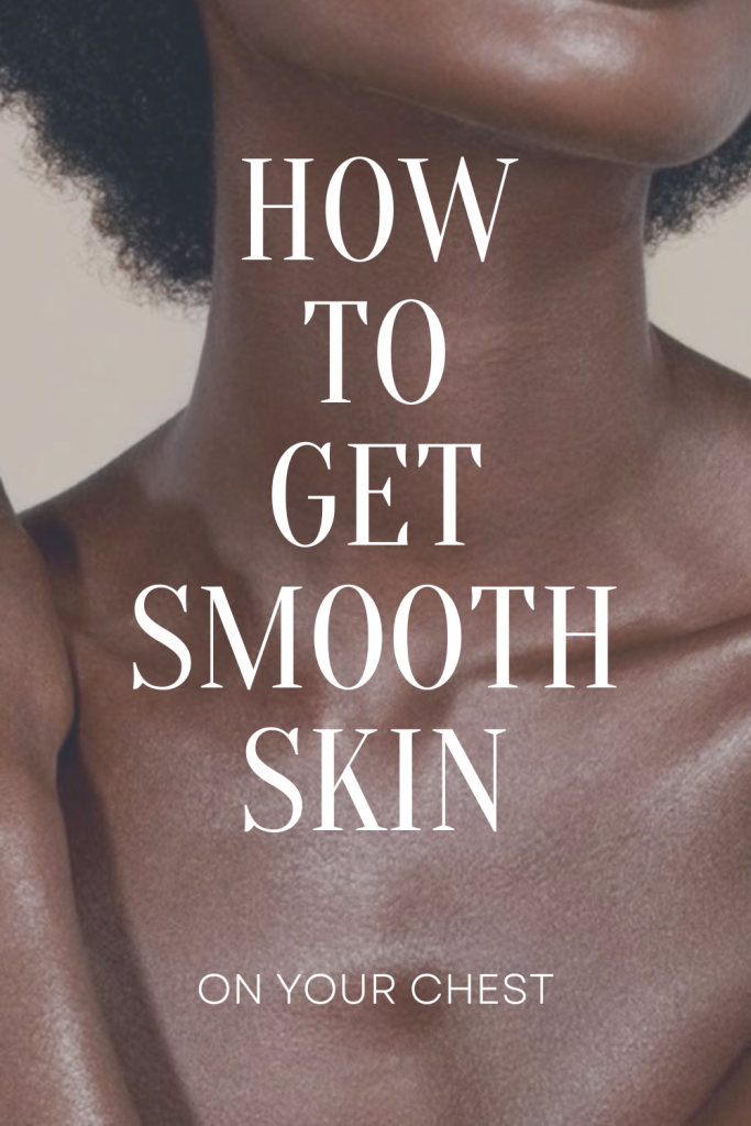 How to Get Smooth Chest Skin