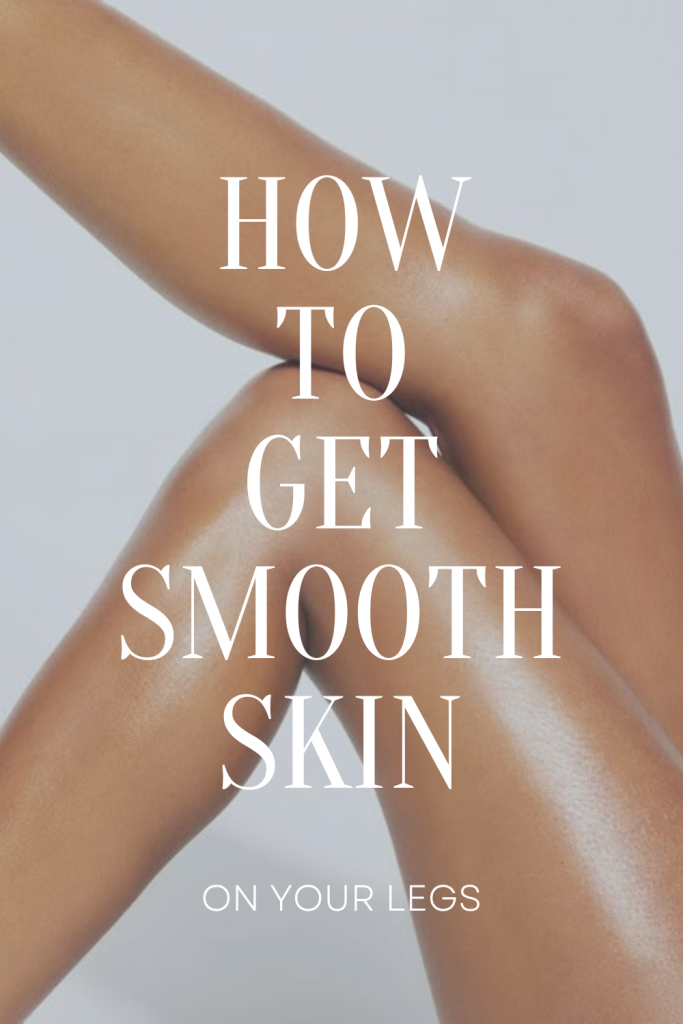 How to Have Smooth Skin on Legs