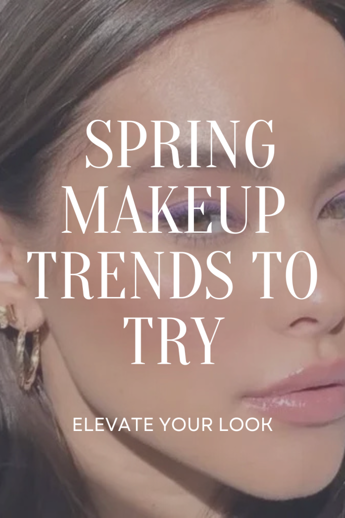 Spring Makeup Trends You Need to Try