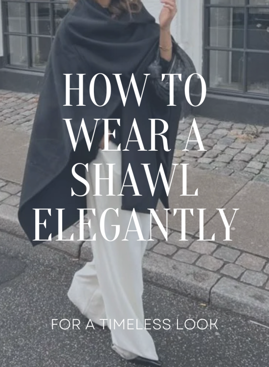 How to Wear A Shawl Elegantly