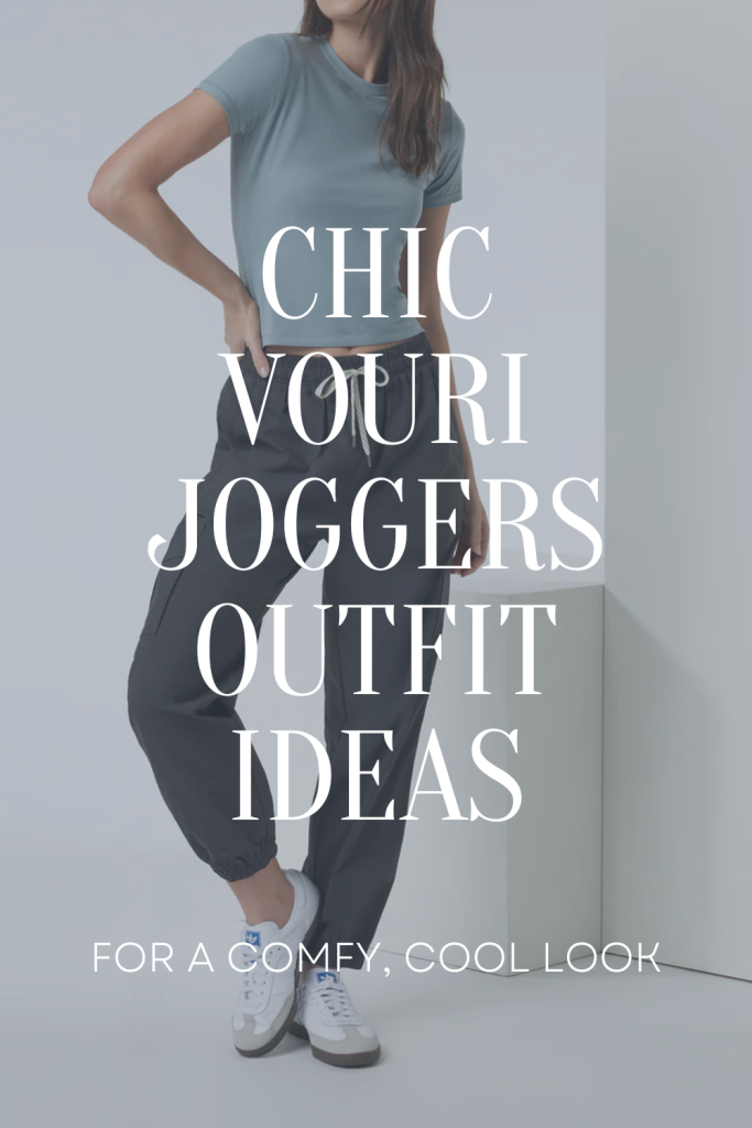 chic Vouri joggers outfit ideas
