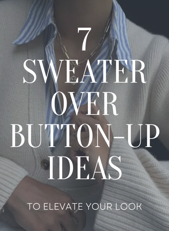 7 Sweater Over Button-Up Ideas