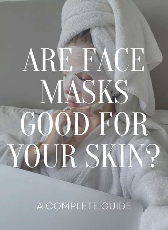 Are Face Masks Good for Your Skin