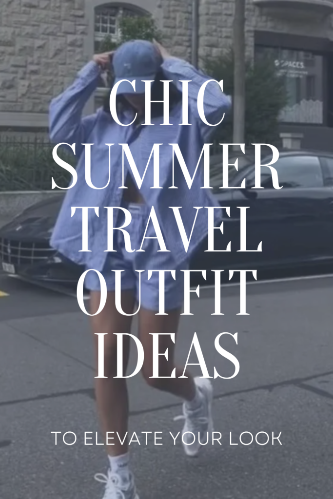 chic summer travel outfit ideas