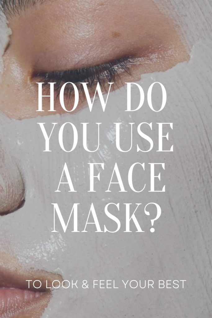 How Do You Use A Face Mask