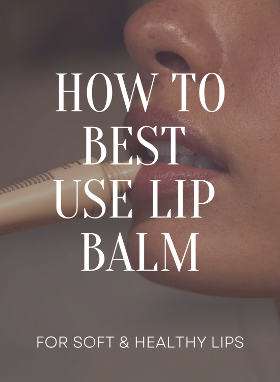 how to best use lip balm