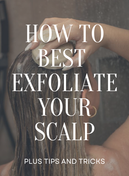 How to Exfoliate Scalp