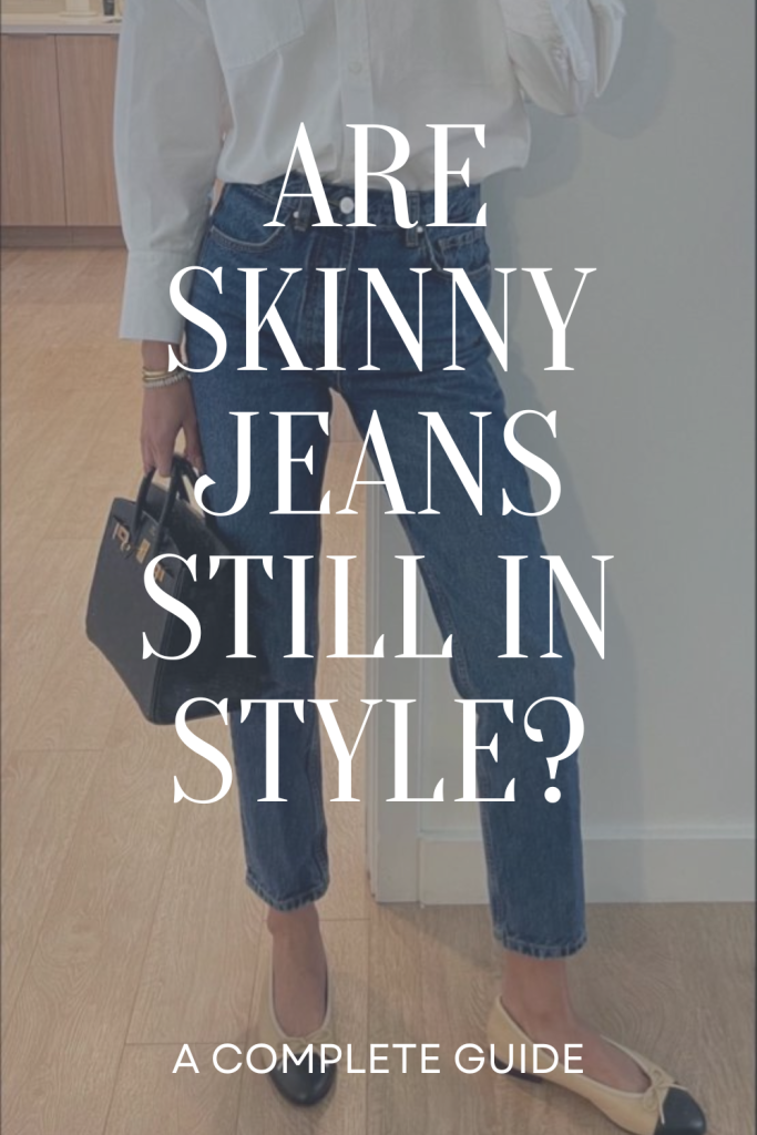 Are Skinny Jeans Still in Style