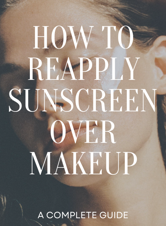 How to Reapply Sunscreen Over Makeup