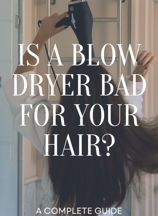 Is A Blow Dryer Bad For Your Hair