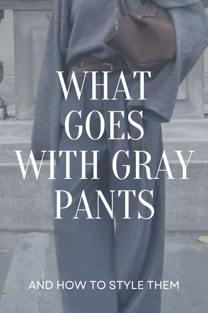what goes with gray pants