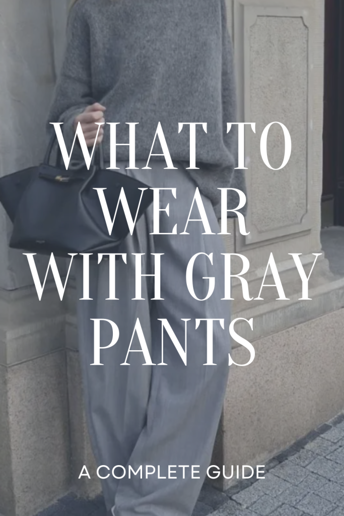 What to Wear With Gray Pants