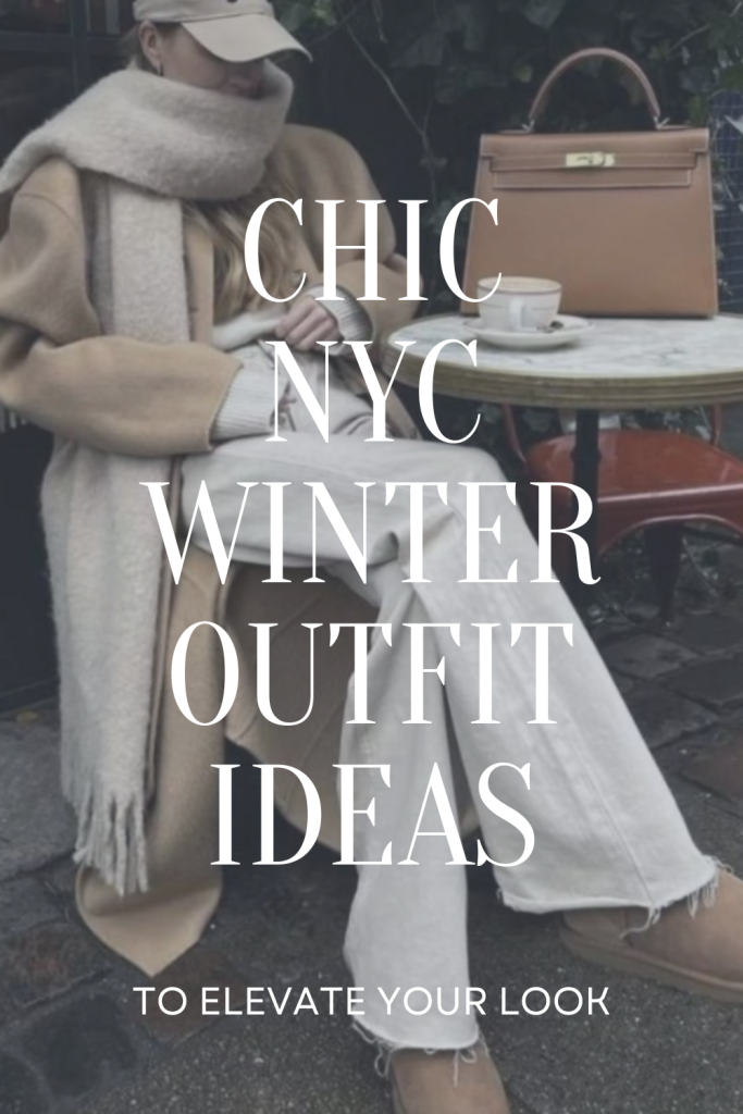 Chic NYC Winter outfit ideas