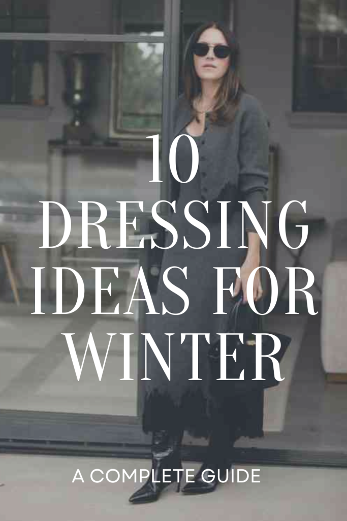 10 Dressing Ideas For Winter