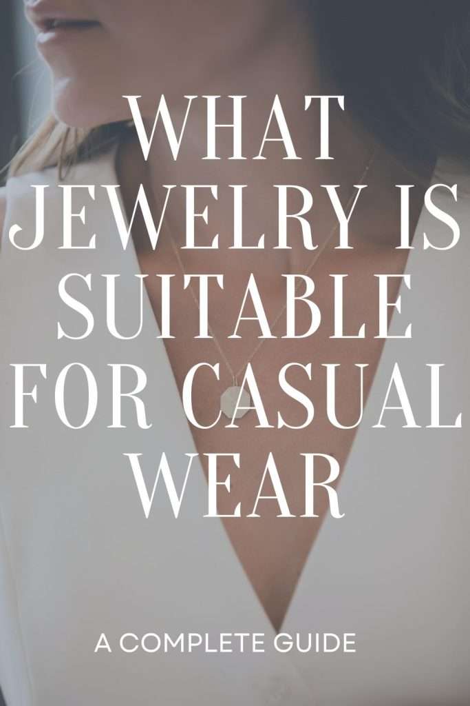 What Jewelry Is Suitable For Casual Wear