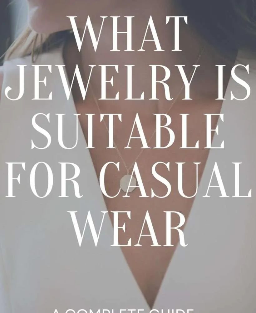 What Jewelry Is Suitable For Casual Wear
