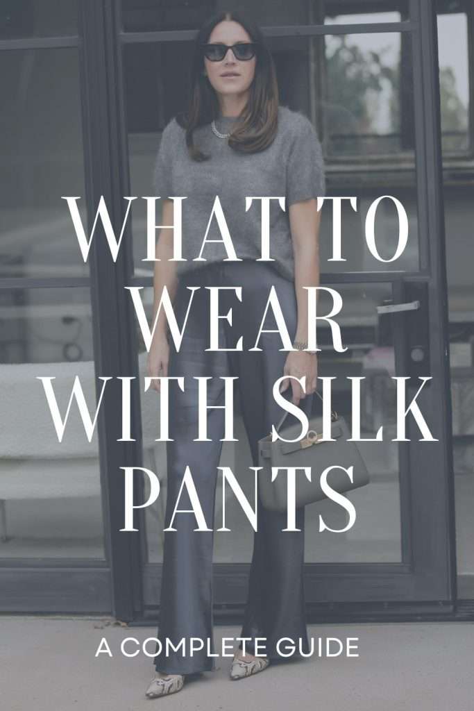 What To Wear With Silk Pants