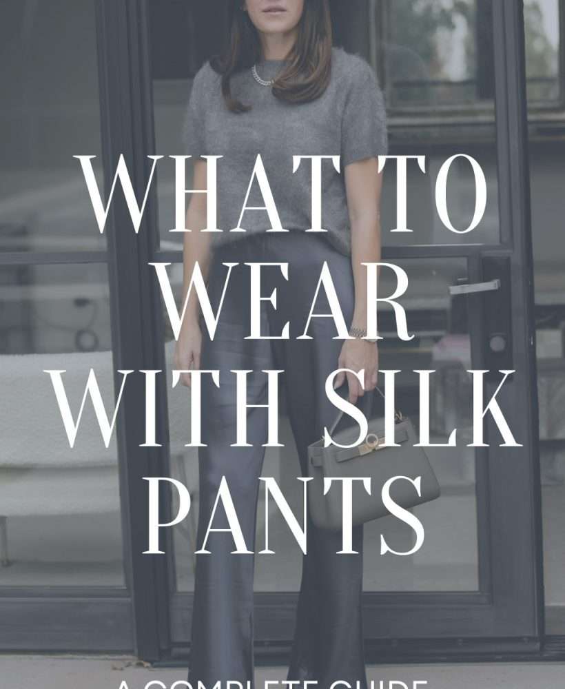 What To Wear With Silk Pants
